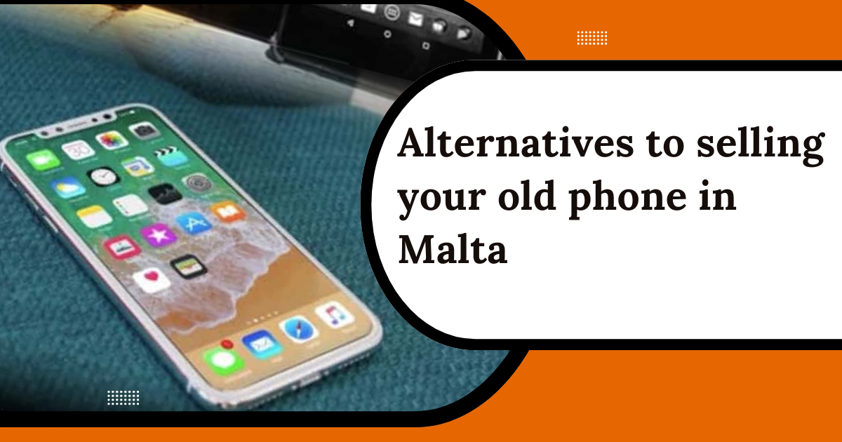 selling your old device in Malta