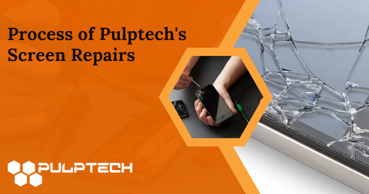 Pulptech Screen Repairs Process