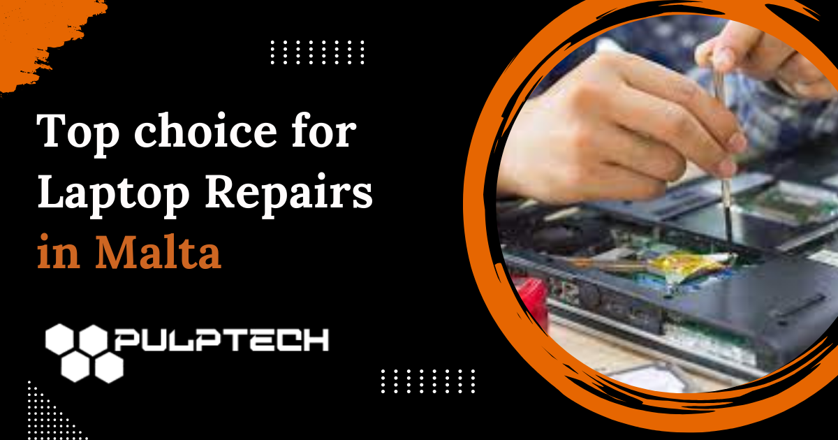 choice for Laptop Repairs in Malta