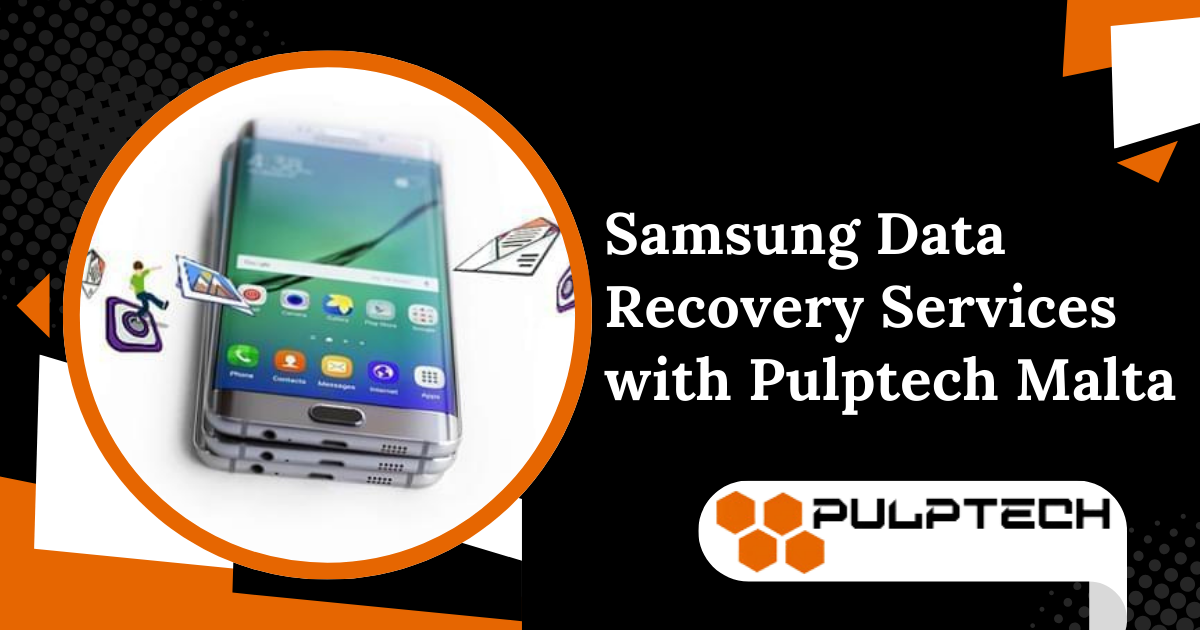 Pulptech Malta Samsung Data Recovery Services